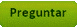 Preguntar